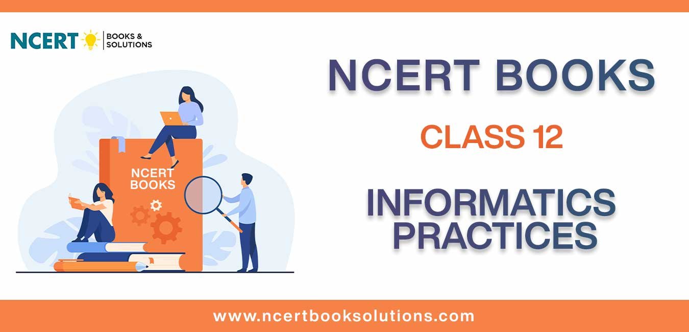 NCERT Book for Class 12 Informatics Practices Download PDF