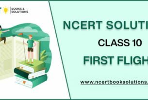 NCERT Solutions For Class 10 First Flight