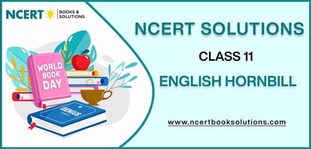 NCERT Solutions For Class 11 English Hornbill