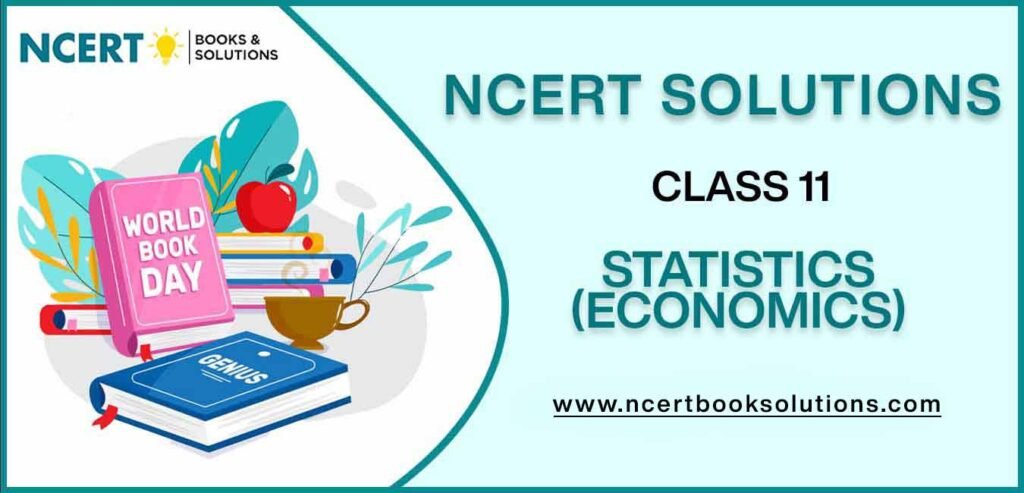 NCERT Solutions For Class 11 Statistics (Economics)