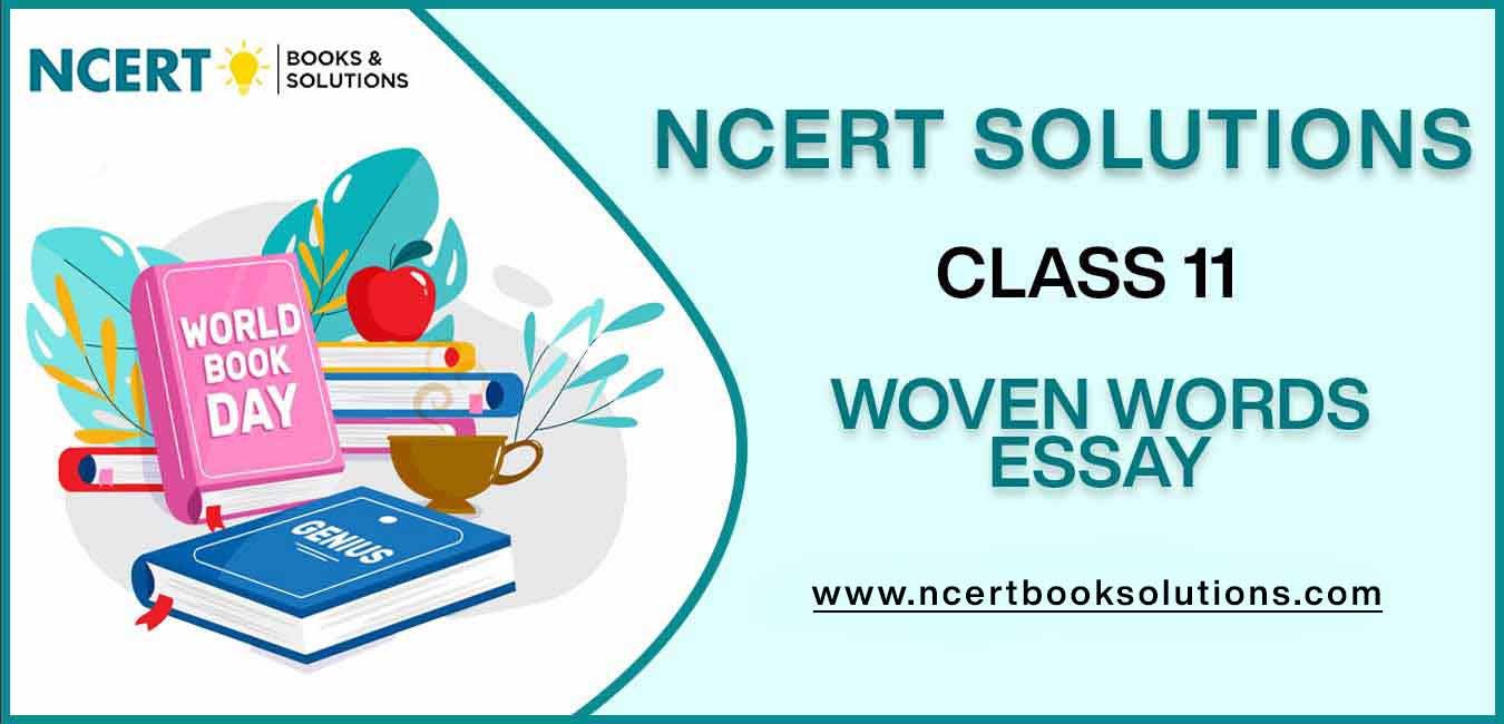 NCERT Solutions For Class 11 Woven Words Essay