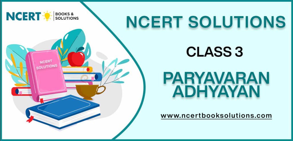 NCERT Solutions For Class 3 Paryavaran Adhyayan