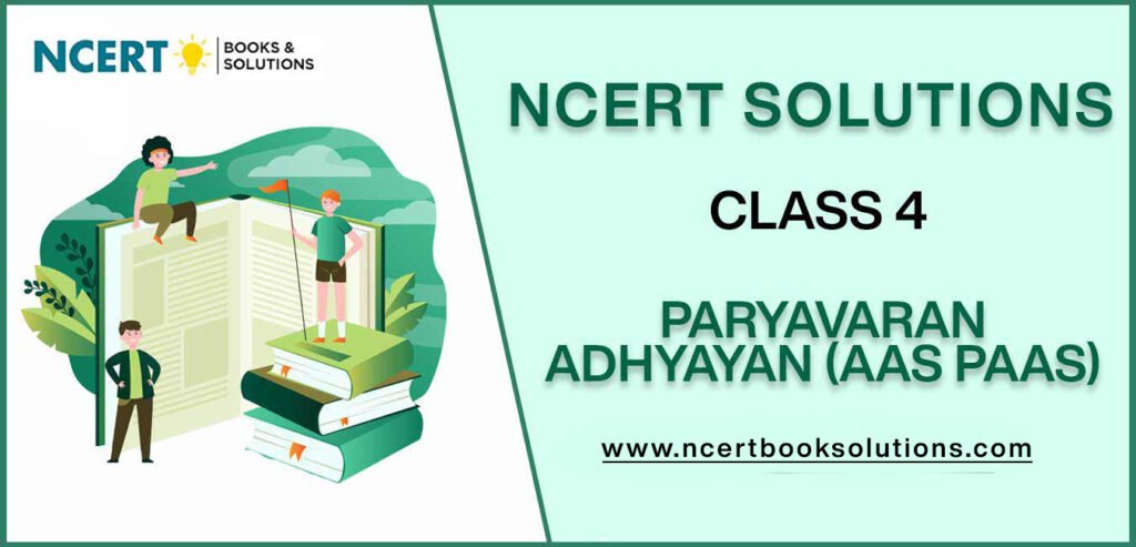 NCERT Solutions For Class 4 Paryavaran Adhyayan (Aas Paas)