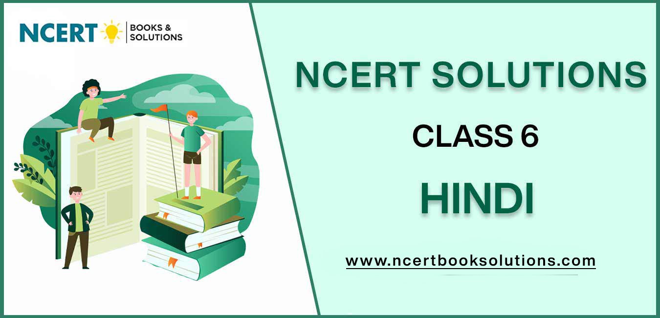 NCERT Solutions For Class 6 Hindi