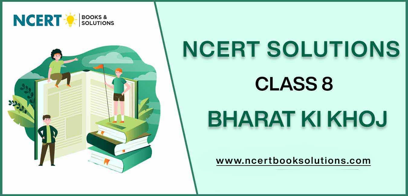 NCERT Solutions For Class 8 Bharat Ki Khoj