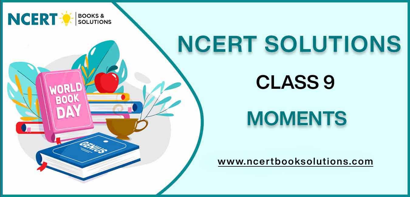 NCERT Solutions For Class 9 Moments
