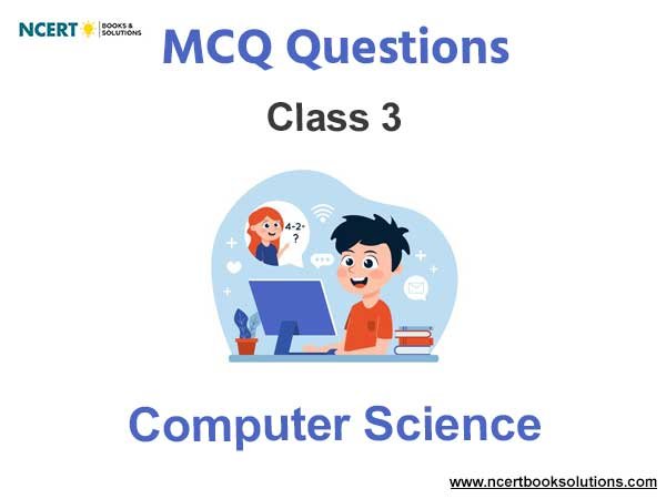 MCQs For NCERT Class 3 Computers With Answers