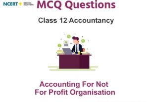 Accounting For Not For Profit Organisation Class 12 Accountancy MCQ Questions