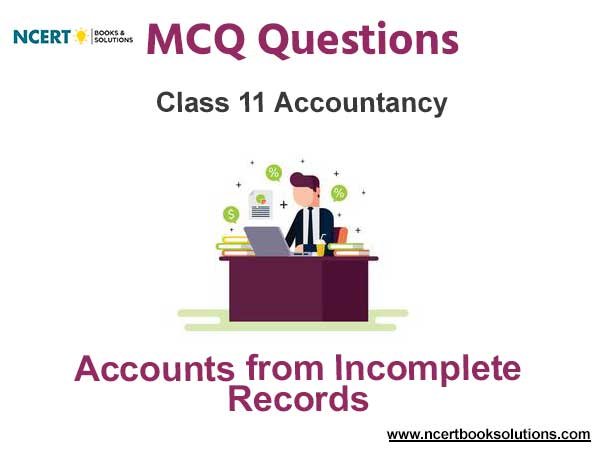 Accounts from Incomplete Records Class 11 MCQ Questions