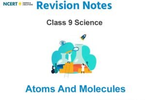 Atoms and Molecules Class 9 Science Notes
