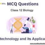 MCQs For NCERT Class 12 Biology Chapter 12 Biotechnology and its Application