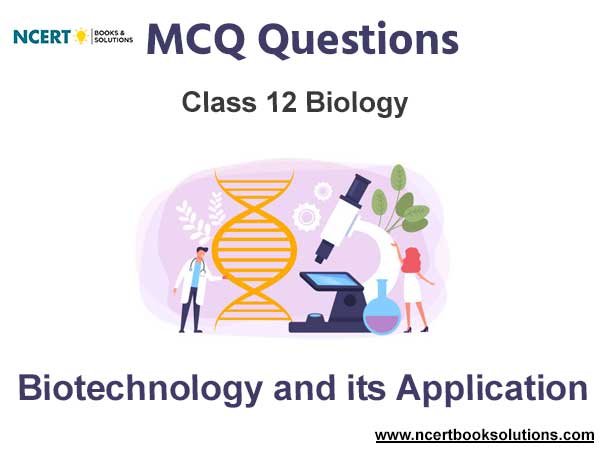 Biotechnology Principles and Processes Class 12 MCQ Questions