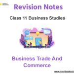 Notes and Questions NCERT Class 11 Business Studies Chapter 1 Business Trade and Commerce