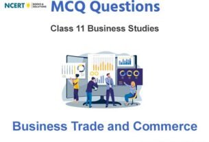 Business Trade and Commerce Class 11 MCQ Questions with Answers
