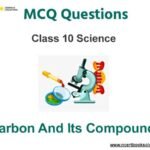 MCQs For Class 10 Science Chapter 4 Carbon and its Compounds
