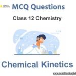 MCQs for NCERT Class 12 Chemistry Chapter 4 Chemical Kinetics