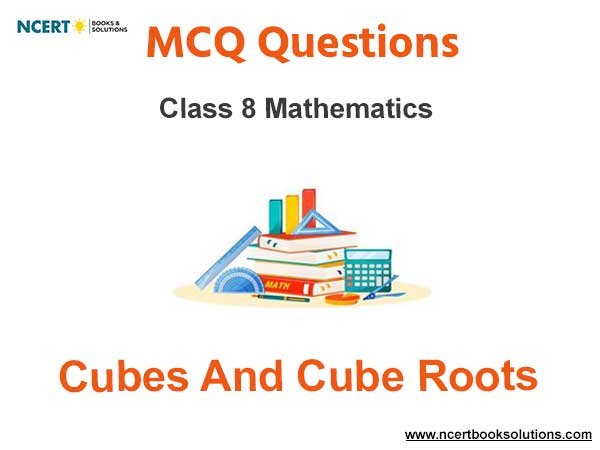 MCQs For Class 8 Cubes and Cube Roots With Answers