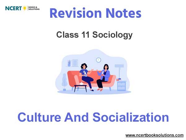 Culture and Socialization Class 11 Sociology Notes