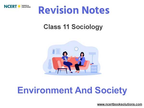 Environment and Society Class 11 Sociology Notes
