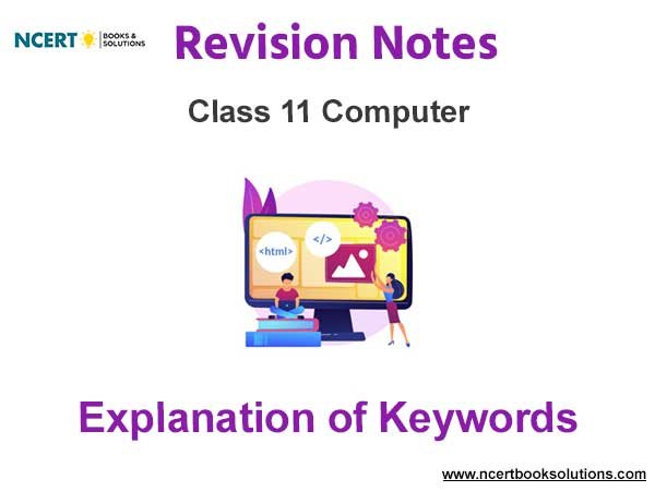 Notes And Questions NCERT Class 11 Computer Science Chapter 12 Explanation of Keywords