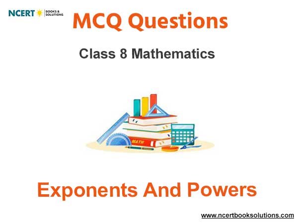MCQs for Class 8 Exponents and Powers with Answers