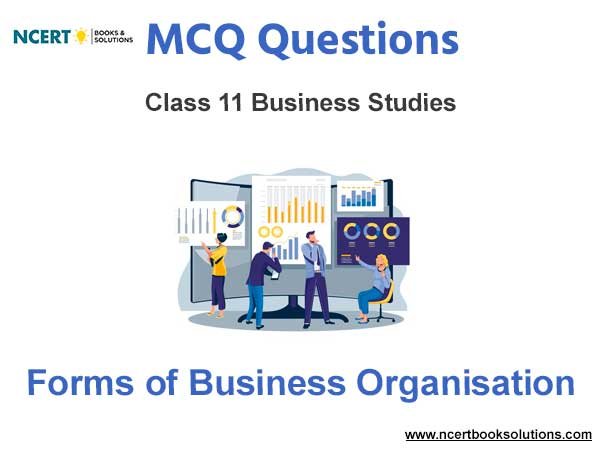 Forms of Business Organisation Class 11 MCQ Questions with Answers