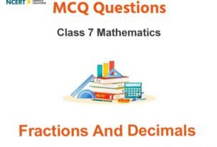 MCQs For NCERT Class 7 Fractions and Decimals With Answers