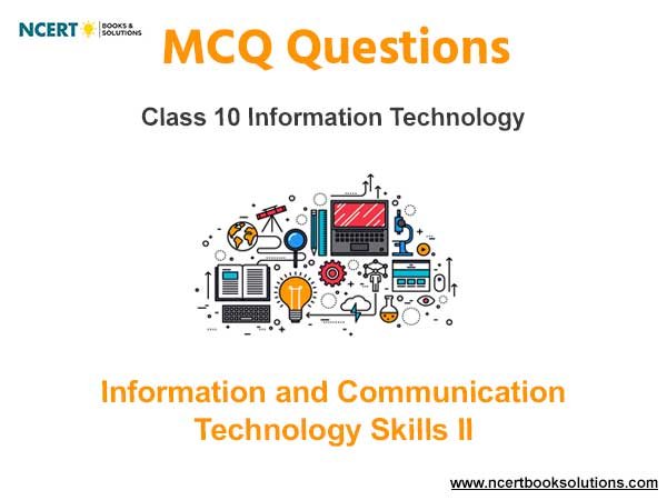 Information And Communication Technology Skills-II Class 10 Information Technology
