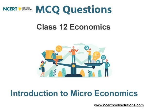 Introduction to Micro Economics Class 12 MCQ Questions