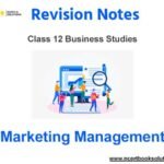 Marketing Management Class 12 Notes