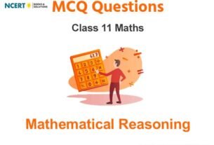 MCQ Questions for Class 11 Mathematical Reasoning