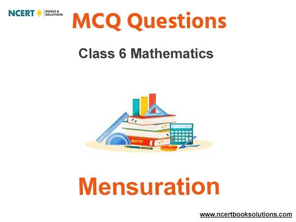 MCQ Questions For Class 6 Mensuration With Answers