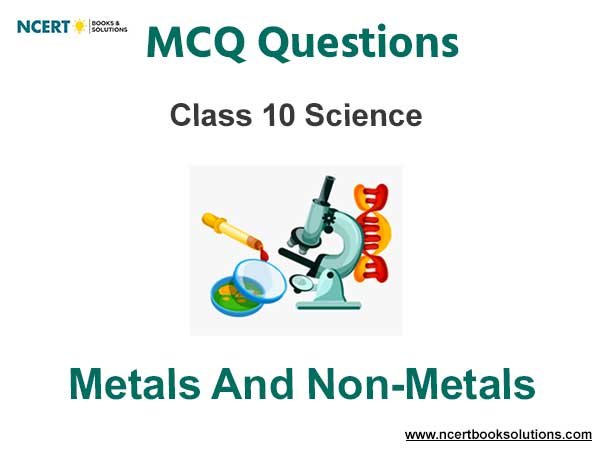Metals and Non Metals Class 10 Science MCQ Questions