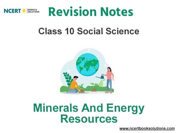 Class 10 Social Science Minerals and Energy Resources Notes