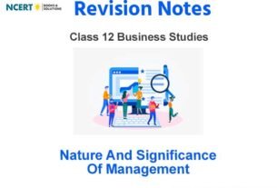 Nature and Significance of Management Class 12 Notes