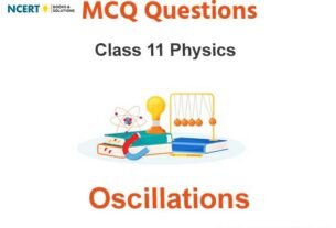 Oscillations Class 11 Physics MCQ Questions