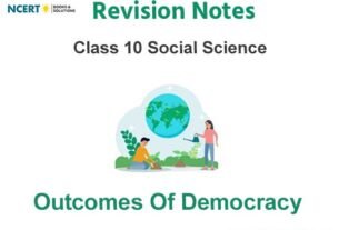 NCERT Class 10 Social Science Outcomes of Democracy Notes