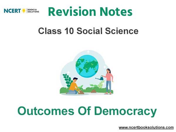 NCERT Class 10 Social Science Outcomes of Democracy Notes