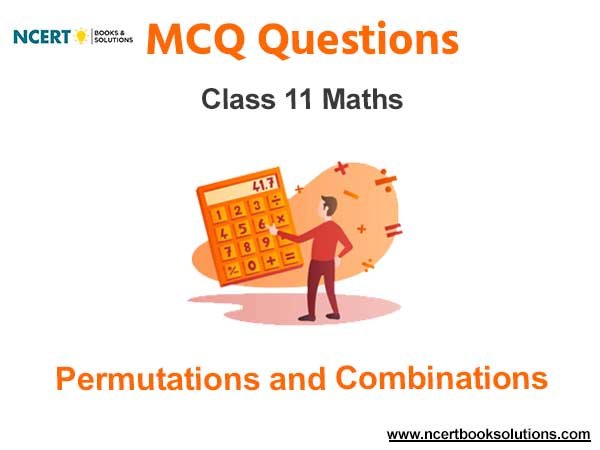 Permutations and Combinations Class 11 MCQ Questions