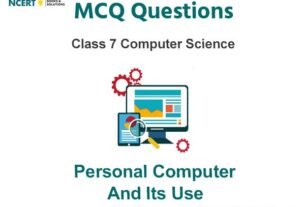 Personal Computer and its Use Class 7 Computer Science MCQ Questions