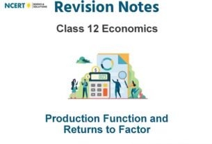 Production Function and Returns to Factor Class 12 Economics Notes