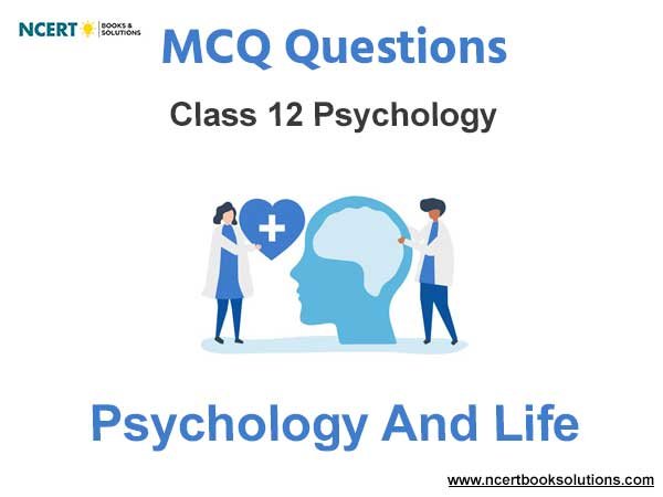 Psychology and Life Class 12 MCQ Questions