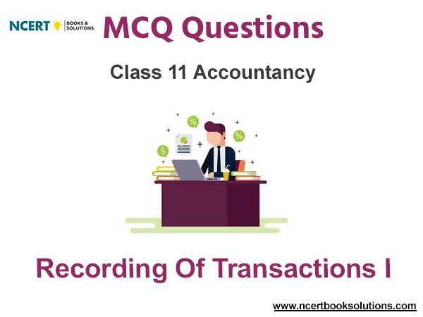 Recording of Transactions – I Class 11 MCQ Questions