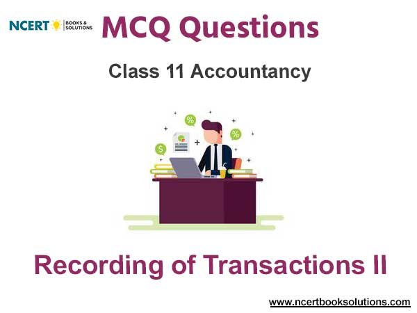Recording of Transactions – II Class 11 MCQ Questions