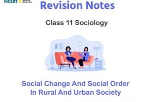 Social Change and Social Order in Rural and Urban Society Class 11 Sociology Notes