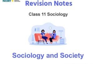 Sociology and Society Class 11 Sociology Notes