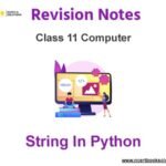 Notes And Questions NCERT Class 11 Computer Science Chapter 6 String in Python