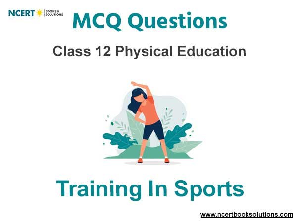 Training In Sports Class 12 MCQ Questions