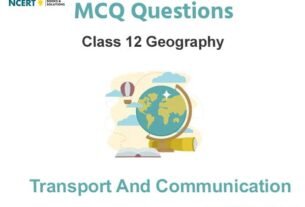 Transport and Communication Class 12 Geography MCQ Questions