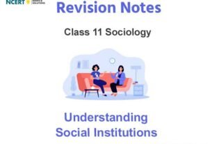 Understanding Social Institutions Class 11 Sociology Notes